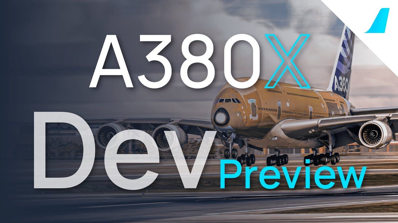 FlyByWire condivide le nuove anteprime dell'A380X in un video