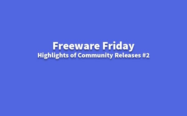 Freeware Friday - Highlights of Community Releases #2